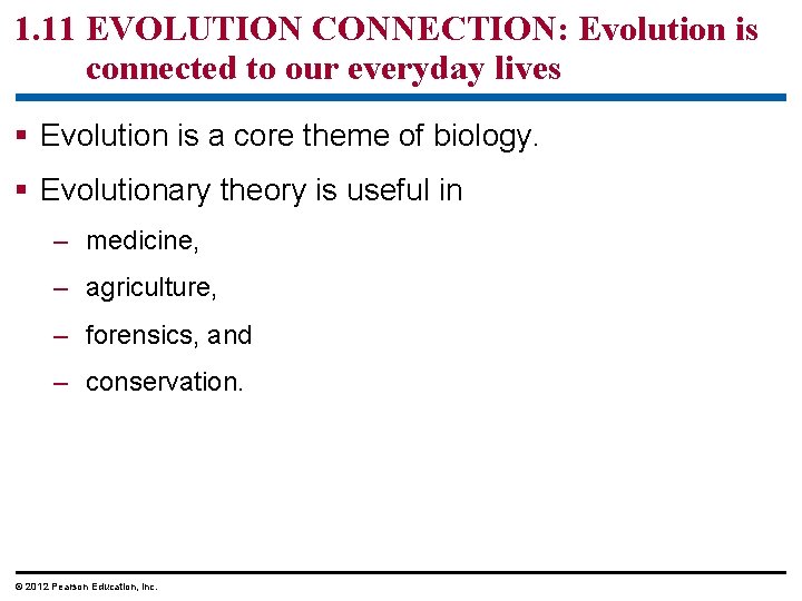 1. 11 EVOLUTION CONNECTION: Evolution is connected to our everyday lives § Evolution is
