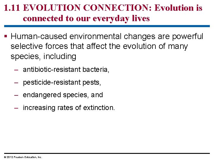 1. 11 EVOLUTION CONNECTION: Evolution is connected to our everyday lives § Human-caused environmental