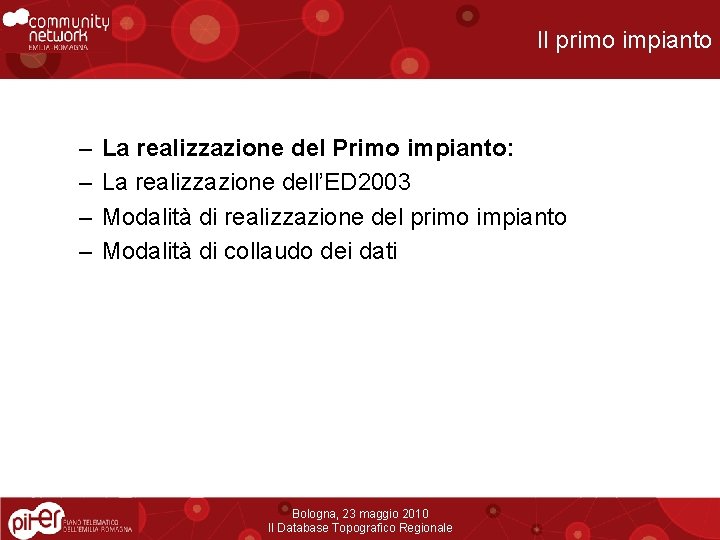 Il primo impianto – – La realizzazione del Primo impianto: La realizzazione dell’ED 2003