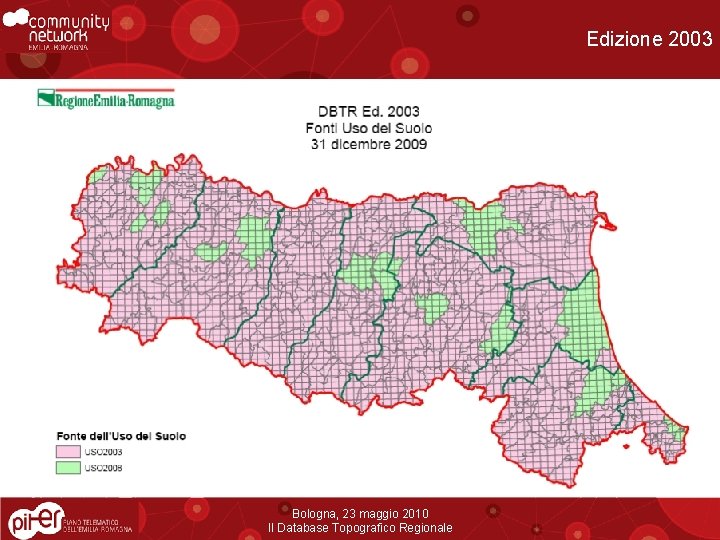 Edizione 2003 Bologna, 23 maggio 2010 Il Database Topografico Regionale 