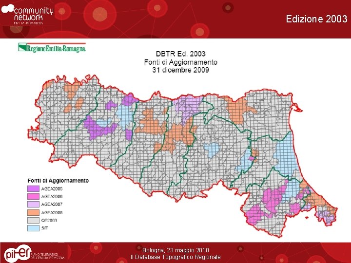 Edizione 2003 Bologna, 23 maggio 2010 Il Database Topografico Regionale 