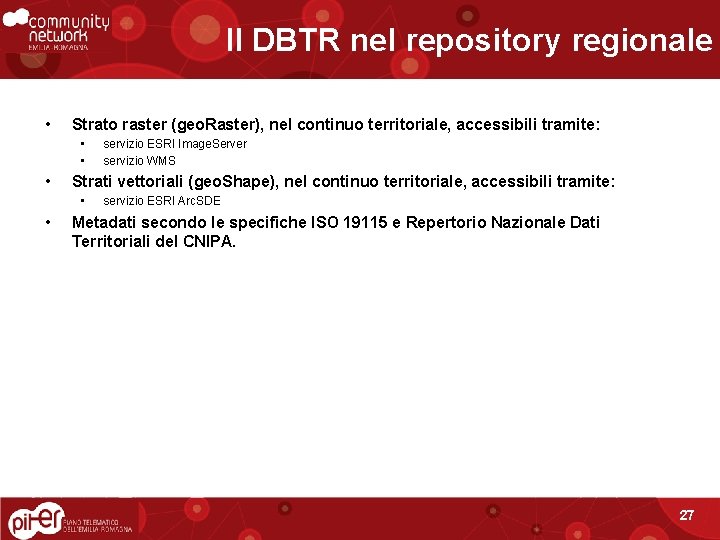 Il DBTR nel repository regionale • Strato raster (geo. Raster), nel continuo territoriale, accessibili