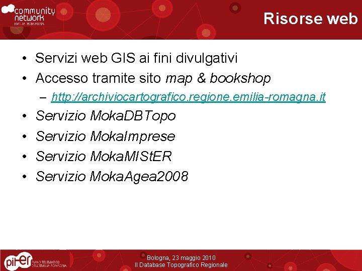 Risorse web • Servizi web GIS ai fini divulgativi • Accesso tramite sito map