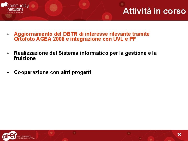 Attività in corso • Aggiornamento del DBTR di interesse rilevante tramite Ortofoto AGEA 2008