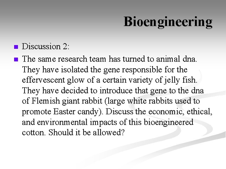 Bioengineering n n Discussion 2: The same research team has turned to animal dna.