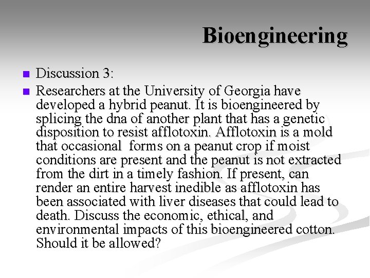 Bioengineering n n Discussion 3: Researchers at the University of Georgia have developed a