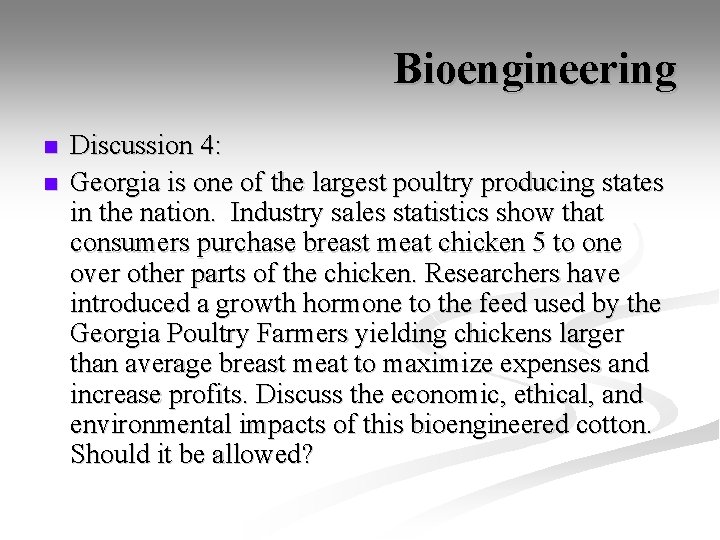 Bioengineering n n Discussion 4: Georgia is one of the largest poultry producing states