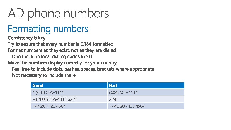 Good Bad 1 (604) 555 -1111 +1 (604) 555 -1111 x 234 +44. 20. Good Bad 1 (604) 555 -1111 +1 (604) 555 -1111 x 234 +44. 20.