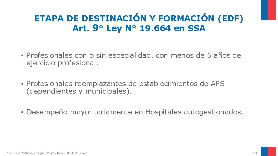 ETAPA DE DESTINACIÓN Y FORMACIÓN (EDF) Art. 9° Ley N° 19. 664 en SSA