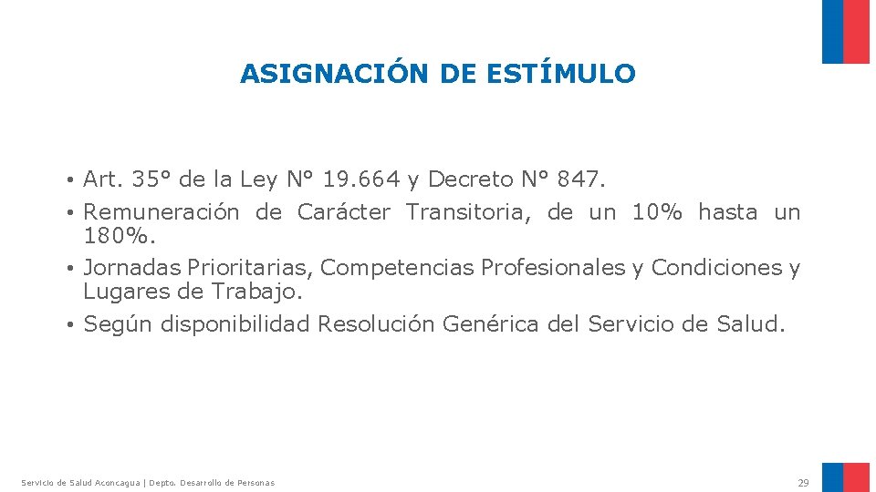 ASIGNACIÓN DE ESTÍMULO • Art. 35° de la Ley N° 19. 664 y Decreto