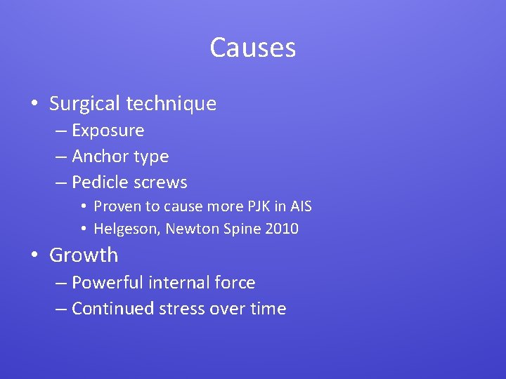 Causes • Surgical technique – Exposure – Anchor type – Pedicle screws • Proven