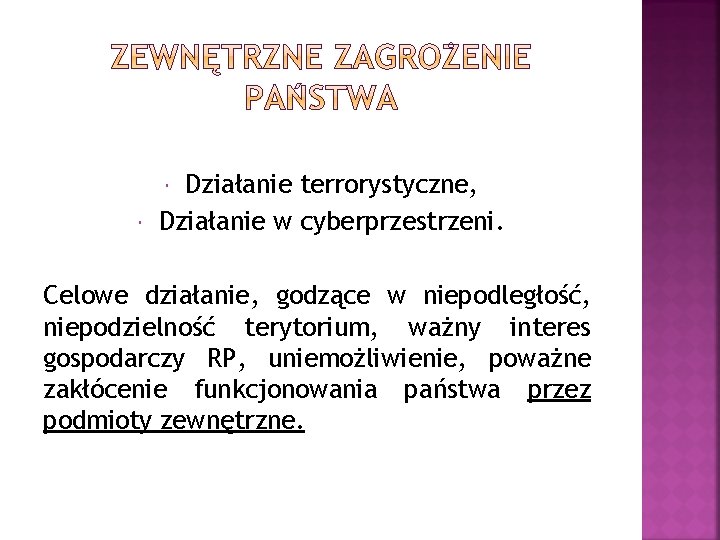 Działanie terrorystyczne, Działanie w cyberprzestrzeni. Celowe działanie, godzące w niepodległość, niepodzielność terytorium, ważny interes