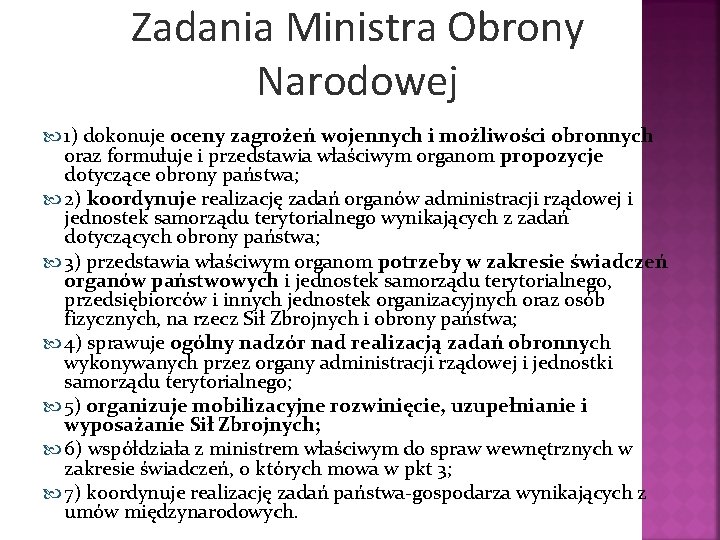 Zadania Ministra Obrony Narodowej 1) dokonuje oceny zagrożeń wojennych i możliwości obronnych oraz formułuje