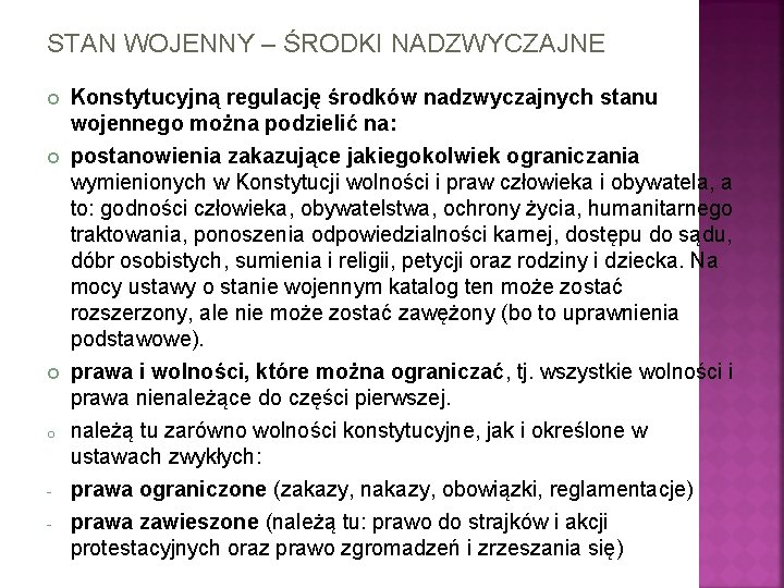 STAN WOJENNY – ŚRODKI NADZWYCZAJNE Konstytucyjną regulację środków nadzwyczajnych stanu wojennego można podzielić na: