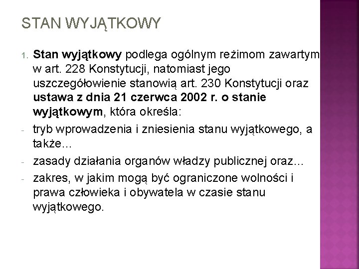 STAN WYJĄTKOWY 1. - - Stan wyjątkowy podlega ogólnym reżimom zawartym w art. 228