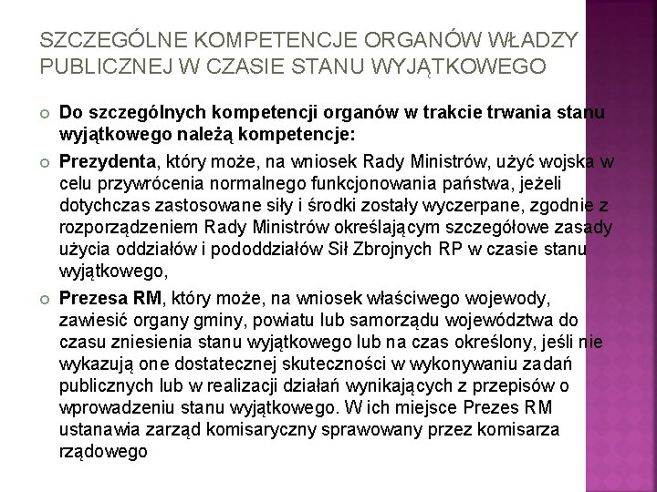 SZCZEGÓLNE KOMPETENCJE ORGANÓW WŁADZY PUBLICZNEJ W CZASIE STANU WYJĄTKOWEGO Do szczególnych kompetencji organów w