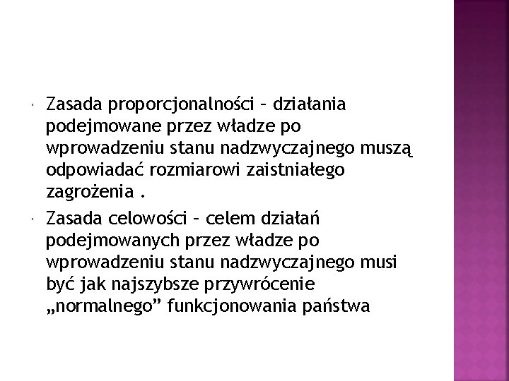  Zasada proporcjonalności – działania podejmowane przez władze po wprowadzeniu stanu nadzwyczajnego muszą odpowiadać