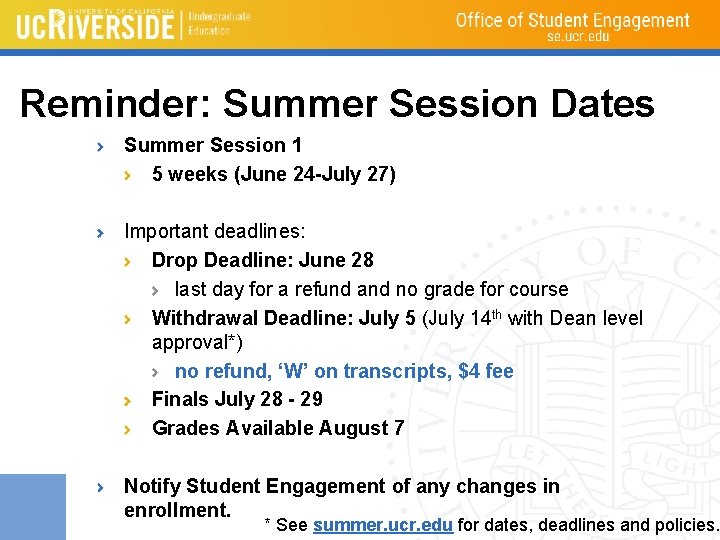 Reminder: Summer Session Dates Summer Session 1 5 weeks (June 24 -July 27) Important