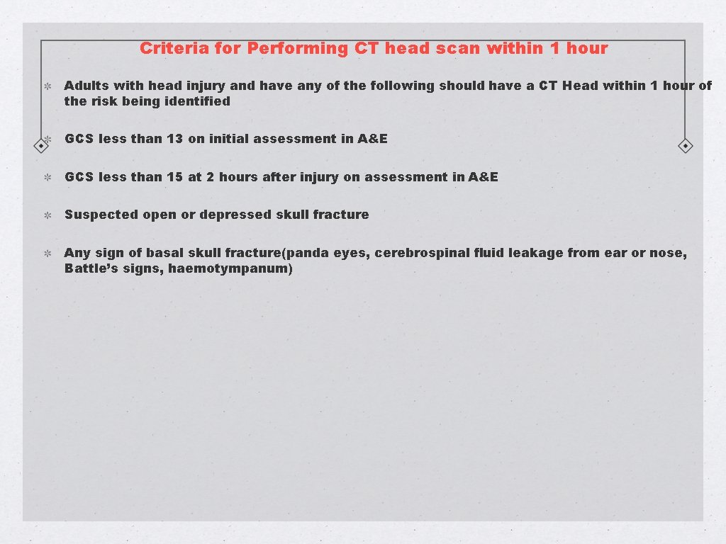 Criteria for Performing CT head scan within 1 hour Adults with head injury and