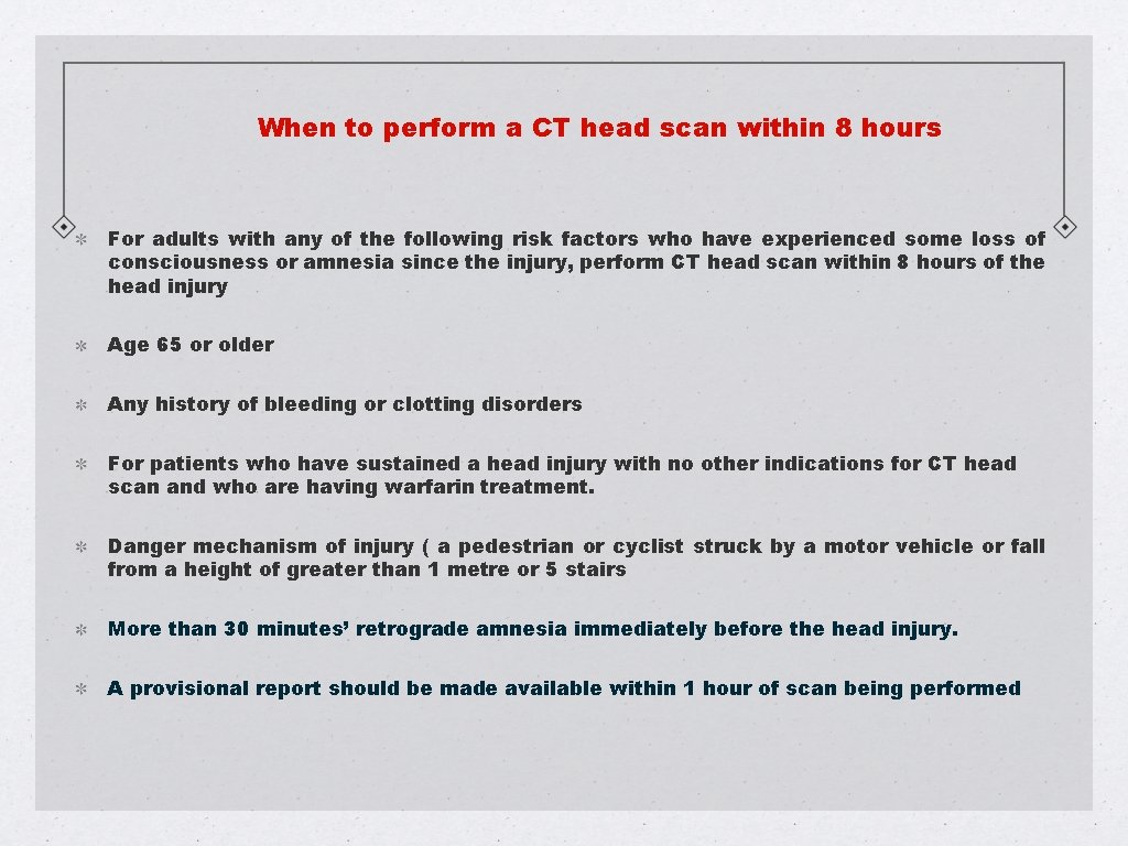 When to perform a CT head scan within 8 hours For adults with any