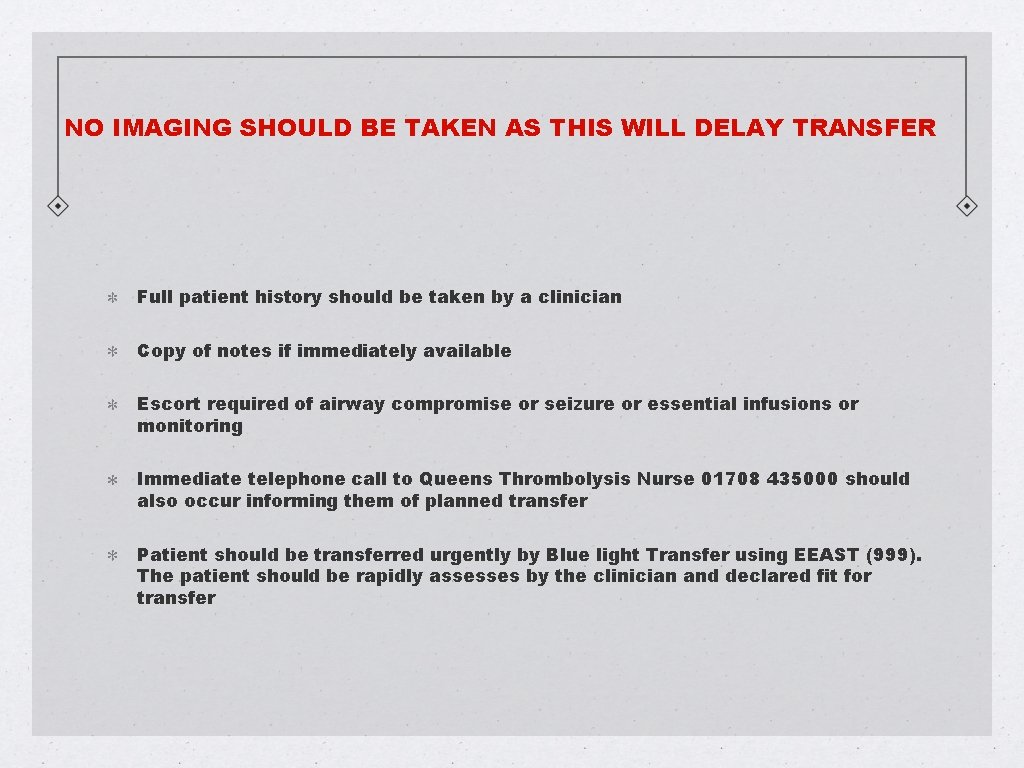 NO IMAGING SHOULD BE TAKEN AS THIS WILL DELAY TRANSFER Full patient history should