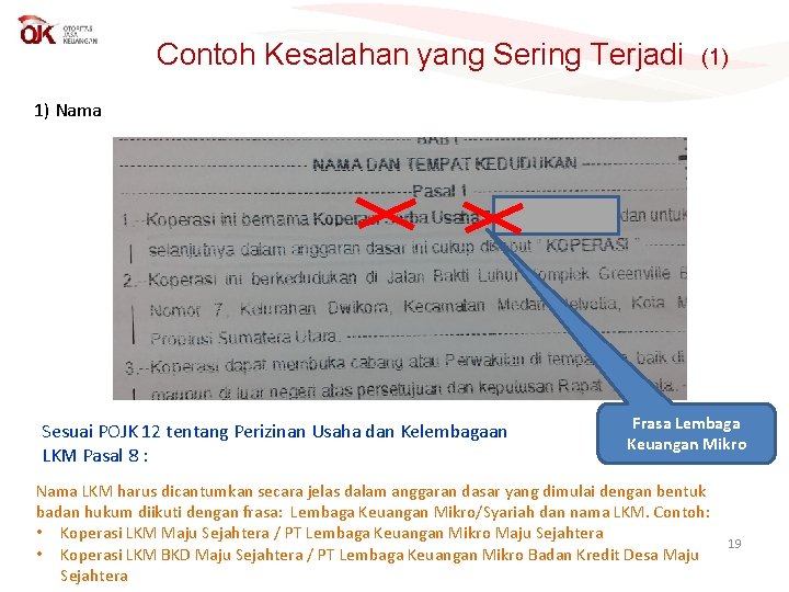 Contoh Kesalahan yang Sering Terjadi (1) 1) Nama Sesuai POJK 12 tentang Perizinan Usaha