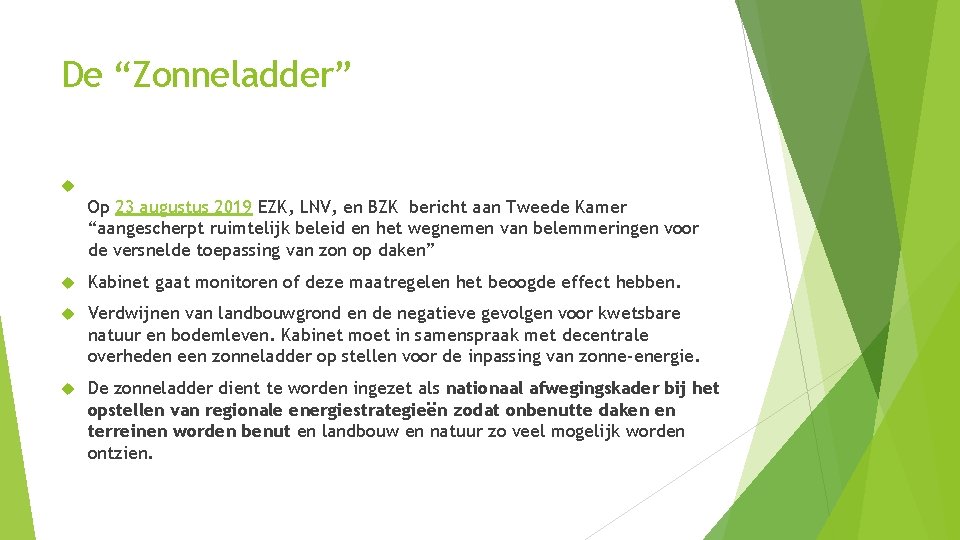 De “Zonneladder” Op 23 augustus 2019 EZK, LNV, en BZK bericht aan Tweede Kamer