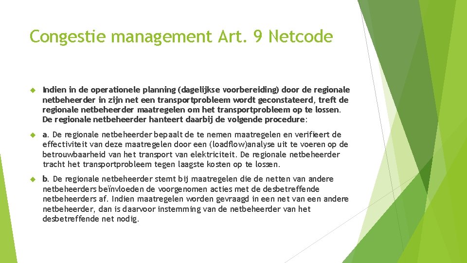 Congestie management Art. 9 Netcode Indien in de operationele planning (dagelijkse voorbereiding) door de