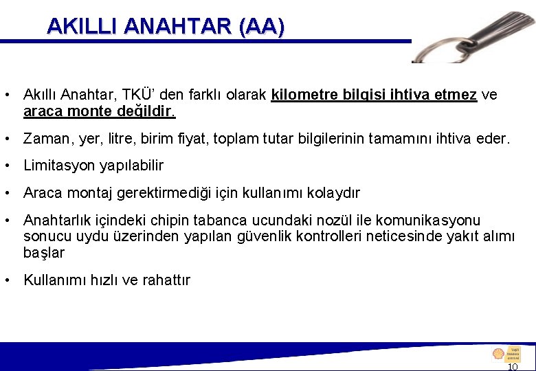 AKILLI ANAHTAR (AA) • Akıllı Anahtar, TKÜ’ den farklı olarak kilometre bilgisi ihtiva etmez