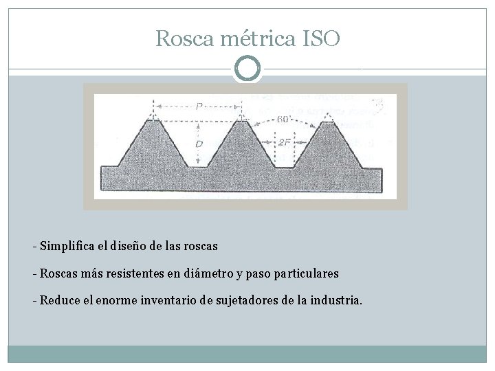 Rosca métrica ISO - Simplifica el diseño de las roscas - Roscas más resistentes