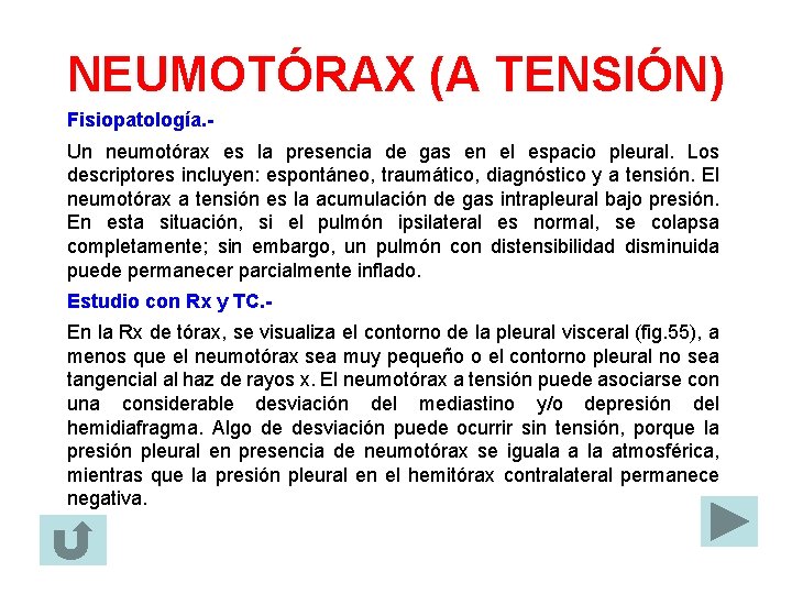 NEUMOTÓRAX (A TENSIÓN) Fisiopatología. Un neumotórax es la presencia de gas en el espacio