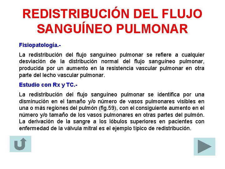 REDISTRIBUCIÓN DEL FLUJO SANGUÍNEO PULMONAR Fisiopatología. La redistribución del flujo sanguíneo pulmonar se refiere