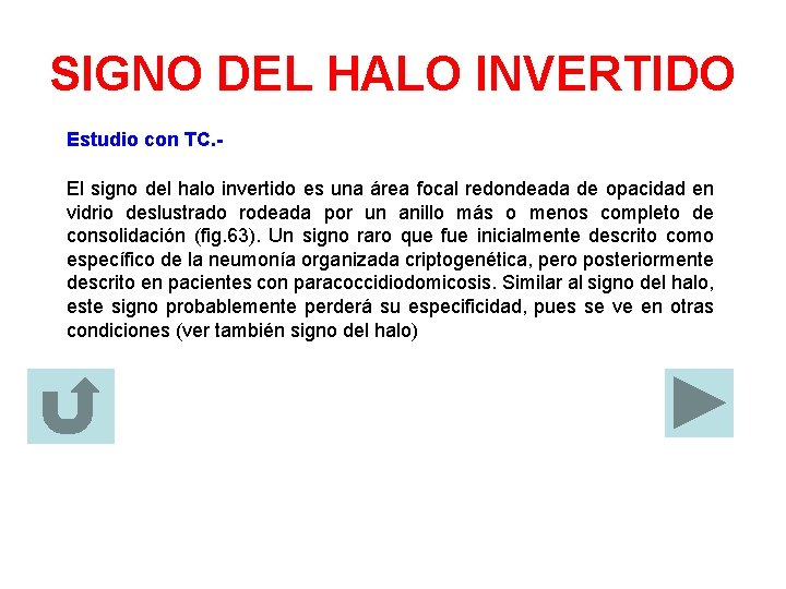 SIGNO DEL HALO INVERTIDO Estudio con TC. El signo del halo invertido es una