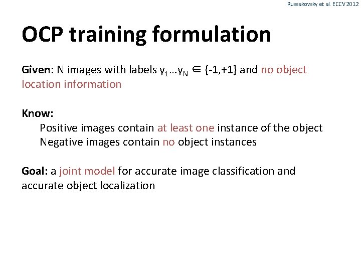 Russakovsky et al. ECCV 2012 OCP training formulation Given: N images with labels y