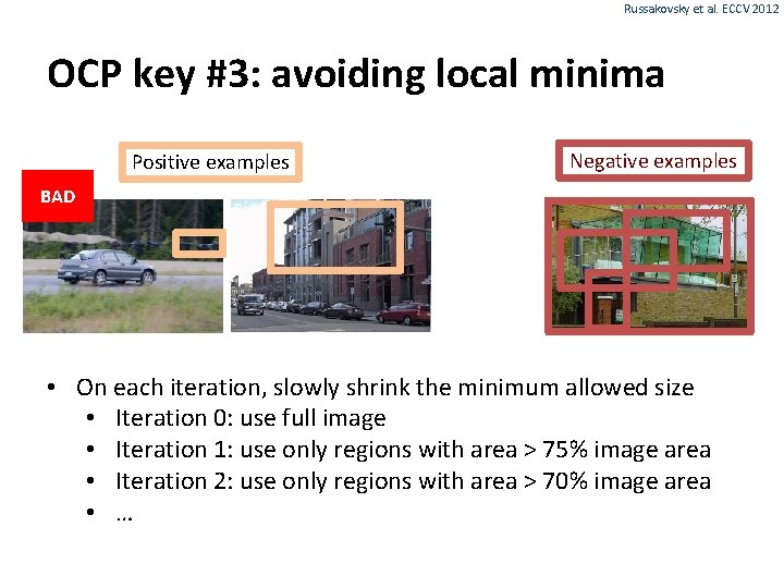 Russakovsky et al. ECCV 2012 OCP key #3: avoiding local minima Positive examples Negative