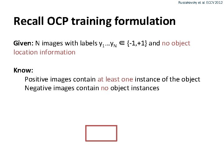 Russakovsky et al. ECCV 2012 Recall OCP training formulation Given: N images with labels