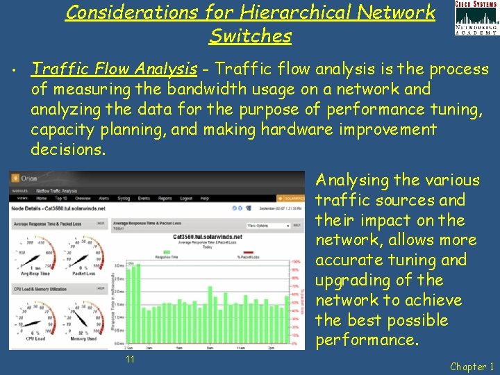 Considerations for Hierarchical Network Switches • Traffic Flow Analysis - Traffic flow analysis is
