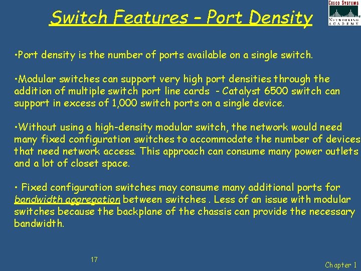 Switch Features – Port Density • Port density is the number of ports available