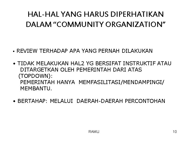 HAL-HAL YANG HARUS DIPERHATIKAN DALAM “COMMUNITY ORGANIZATION” • REVIEW TERHADAP APA YANG PERNAH DILAKUKAN HAL-HAL YANG HARUS DIPERHATIKAN DALAM “COMMUNITY ORGANIZATION” • REVIEW TERHADAP APA YANG PERNAH DILAKUKAN