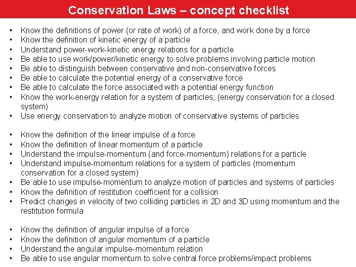 Conservation Laws – concept checklist. Checklist Conservation laws for particles: Concept • • •