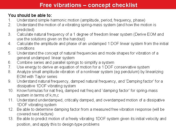 Free. Vibrations vibrations – concept Free conceptchecklist You should be able to: 1. 2.