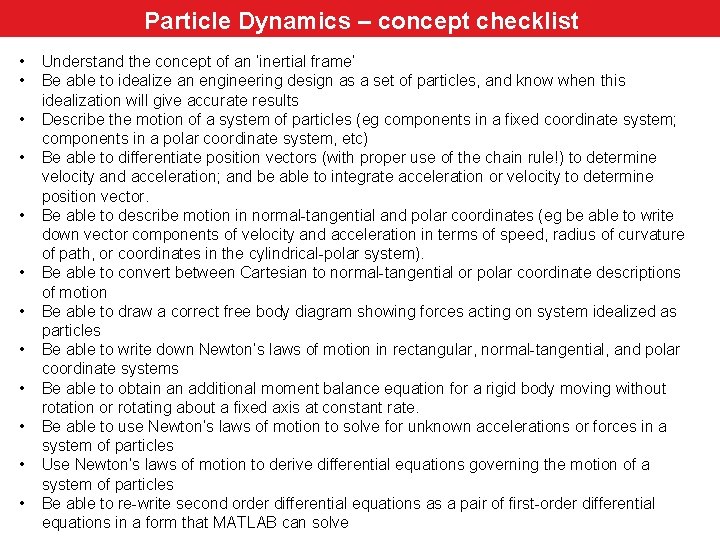 Particle Dynamics – concept checklist • • • Understand the concept of an ‘inertial