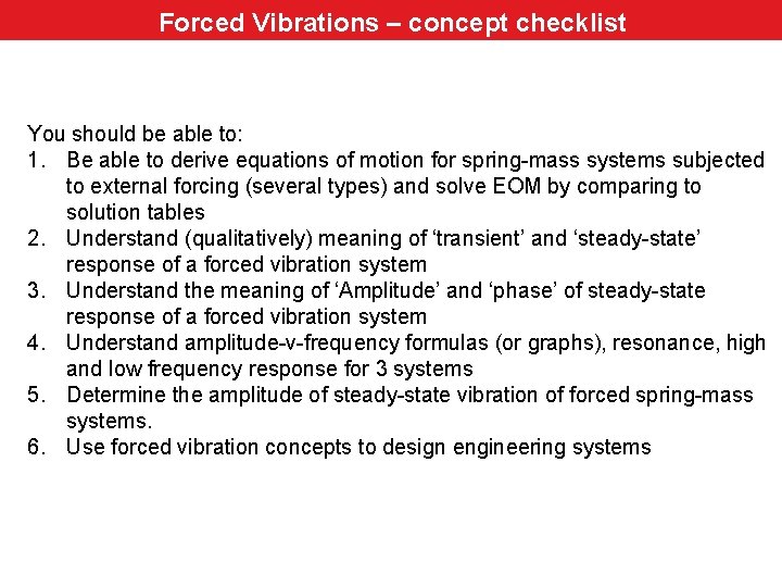 Forced. Vibrations – concept Forced conceptchecklist You should be able to: 1. Be able