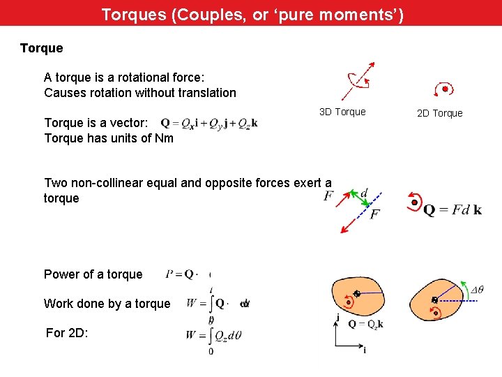 Torques (Couples, or ‘pure moments’) Torque A torque is a rotational force: Causes rotation