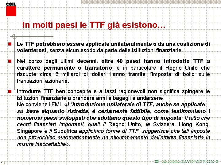 In molti paesi le TTF già esistono… n Le TTF potrebbero essere applicate unilateralmente