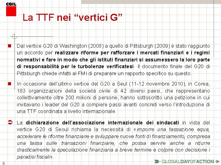 La TTF nei “vertici G” n Dal vertice G 20 di Washington (2008) a