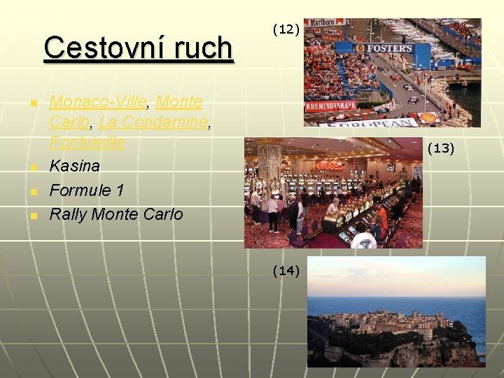 Cestovní ruch n n (12) Monaco-Ville, Monte Carlo, La Condamine, Fontvieille Kasina Formule 1