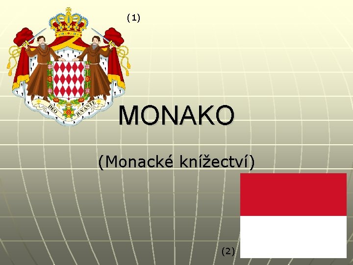 (1) MONAKO (Monacké knížectví) (2) 