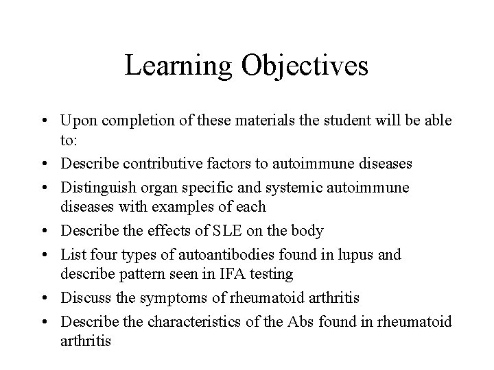 Learning Objectives • Upon completion of these materials the student will be able to: