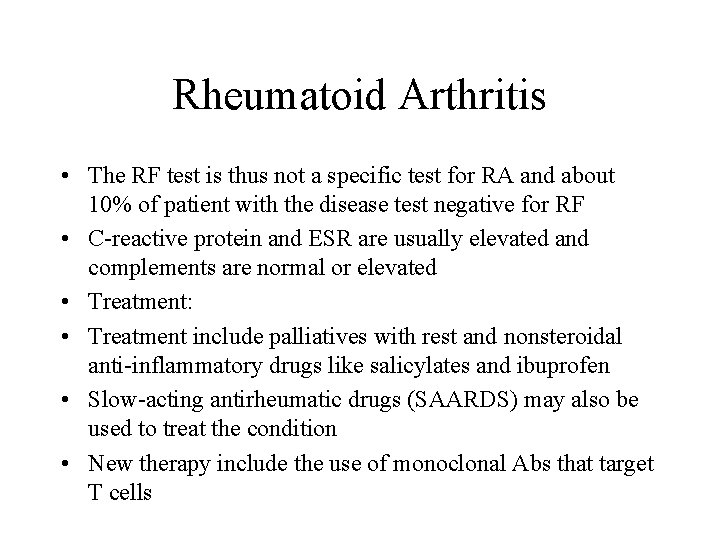 Rheumatoid Arthritis • The RF test is thus not a specific test for RA